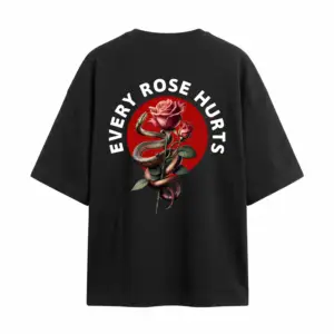 Every Rose Hurts Oversized Graphic TShirt