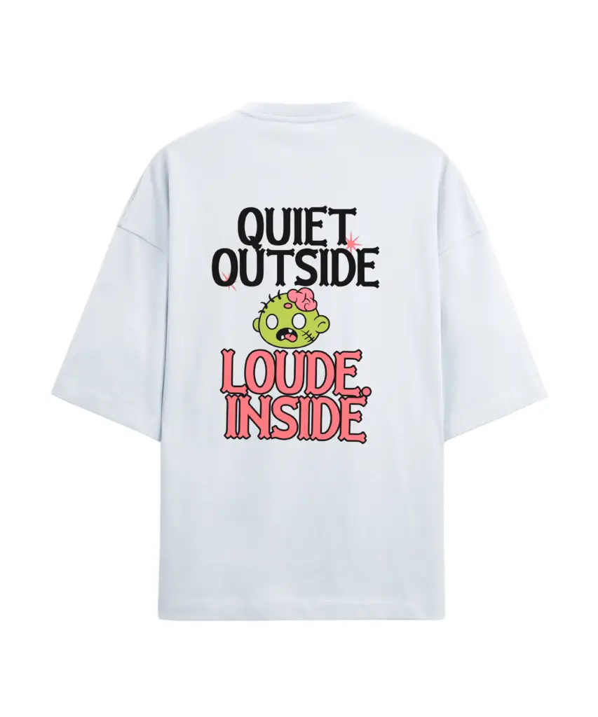 Quiet Outside Loud Inside Oversized Tshirt